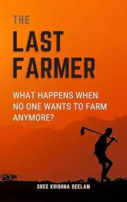 The Last Farmer: What Happens When No One Wants to Farm Anymore? (Books That Fight Back Series)