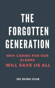 The Forgotten Generation: Why Caring for Our Elders Will Save Us All (Books That Fight Back Series)