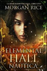 Elemental Hall: Nautica (La serie Elemental Hall - Libro uno) (Spanish Edition)