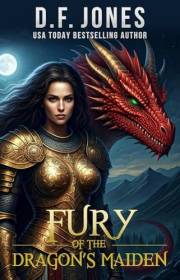Fury of the Dragon’s Maiden : A Romantic Fantasy of a Cursed Knight, A Maiden’s Heart, and a Magical Destiny