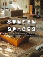 Sunken Spaces: A Visual Exploration of Conversation Pits and Submerged Living Rooms (The LBI Visual Series)