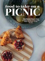 Food To Take on a Picnic: Tasty Recipes Easy to Cook and Ideal for Packing Like Slices of Cake, Muffins, Fried Chicken, Burri