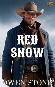 Red Snow: Western Novel with Owen Stone (Western Novels of Old West)
