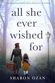 All She Ever Wished For: A Heartbreaking Family Drama Based on a True Story