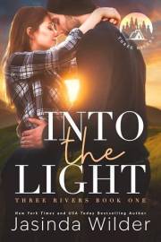 Into The Light : A Small Town Grumpy Sunshine Romance (Three Rivers Book 1)