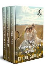 Where Western Brides Wander: A Historical Western Romance Collection (Love and Valor on the Frontier)