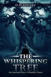 The Whispering Tree: An Ancient Tree. A Deadly Curse.
