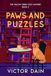 Paws and Puzzles: Secrets, Schemes, and Shenanigans (The Willow Creek Cozy Mystery- book 2)