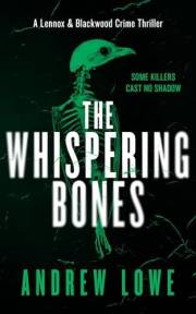 The Whispering Bones: A British Crime Thriller (Lennox & Blackwood Crime Thrillers Book 1)
