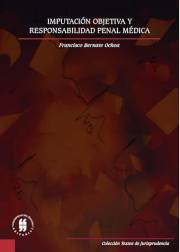Imputación objetiva y responsabilidad penal médica (Spanish Edition)