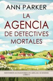 La agencia de detectives mortales (Misterios acogedores de Abigail Summers nº 1) (Spanish Edition)