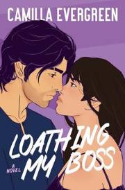 Loathing My Boss: a closed-door enemies to lovers romcom (The Bachelor Brothers Book 1)