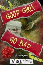Good Girls Go Bad (Trespassing Book 9)