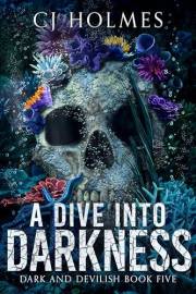 A Dive into Darkness (Dark and Devilish Book 5)