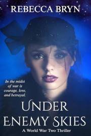 Under Enemy Skies: WW2: The men and women of the French Resistance (Tales of Love and War)