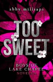Too Sweet: A Boys of Lake Chapel Novella