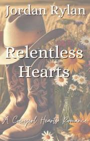 Relentless Hearts: A Sapphic Western Romance of Grit, Trust, and Slow-Burn Desire (Cowgirl Hearts)
