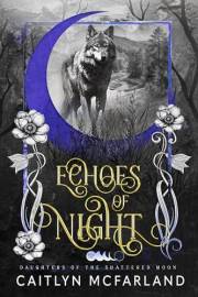 Echoes of Night (Daughters of the Shattered Moon Book 1)