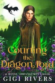 Courting the Dragon Lord (A Royal Arrangement)