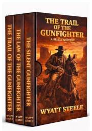 The Gunfighter - The Beginning: Trails of the Gunfighter | Books 1–3