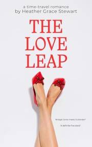 THE LOVE LEAP: A Laugh‑Out‑Loud, Slow‑Burn Time‑Travel Romance with Highland Charm (Timeless Love Chronicles: An emotionally