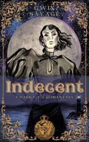 Indecent: A Dark F/F/F Romantasy (Eisha's Hidden Codices)