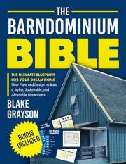 The Barndominium Bible: The Ultimate Blueprint for Your Dream Home | Floor Plans and Designs to Build a Stylish, Sustainable,