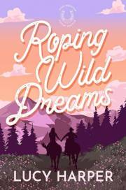 Roping Wild Dreams: An Enemies to Lovers, Small Town, Cowboy Romance (Star Mountain Horse Rescue Book 1)