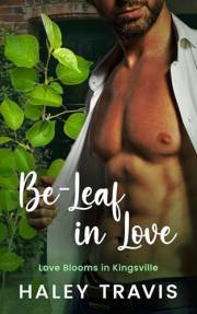 Be-Leaf in Love: Age Gap, Curvy Girl, Instalove Romance (Love Blooms in Kingsville Book 1)