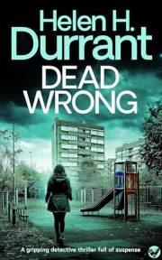 Dead Wrong (Calladine & Bayliss Crime Thrillers Book 1)
