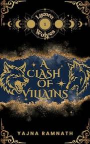 A Clash of Villains: Lycora Wolves, Book 1: A Werewolf Romantasy