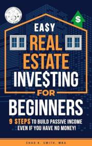 Easy Real Estate Investing for Beginners: 9 Steps to Build Passive Income, Learn How to Avoid Costly Mistakes, and Understand