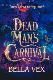 Dead Man's Carnival: Blood Betrays Its Final Price (The Tangled Dark)