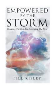 Empowered By The Storm: Releasing The Past And Embracing The Light