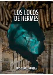 Los Locos de Hermes (Spanish Edition)