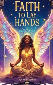 The Faith to Lay Hands and Heal
