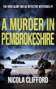 A Murder in Pembrokeshire (The Vicki Blunt Welsh detective mysteries Book 1)