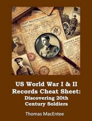 US World War I & II Records Cheat Sheet: Discovering 20th Century Soldiers