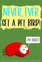 Never, Ever Get a Pet Bird!: A Funny and Interactive Children’s Book for Early Readers, Pre-K, Kindergarten and Grade 1 (Samm