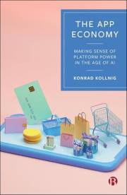 The App Economy: Making Sense of Platform Power in the Age of AI