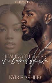 Healing The Heart Of A Detroit Gangsta: An Urban Romance Novel (Serenity & Reason Book 1)