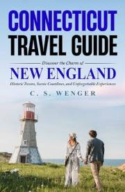 Connecticut Travel Guide: Discover the Charm of New England – Historic Towns, Scenic Coastlines, and Unforgettable Experience
