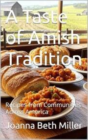 A Taste of Amish Tradition: Recipes from Communities Across America (Baking Bliss Book 9)