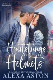 Heartstrings and Helmets: A Small-Town, Second Chance Romance (Hearts in Hawthorne Book 1)