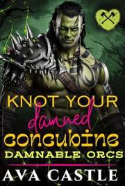 Knot Your Damned Concubine: A Monster Romance (Damnable Orcs Book 1)
