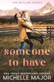 Someone To Have: A Small Town, Brother's Best Friend Hockey Romance (The Skylark Series Book 3)