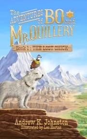 The Adventures of Bo and Mr. Quillery: An Early Chapter Book for Kids (Book 1: The Lost Chick)