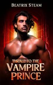 Thrall to the Vampire Prince Part 1-14: Spicy M/M Gay Vampire Paranormal Dark Romance Erotica