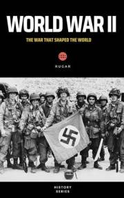 World War II: The War that Shaped the World (History)