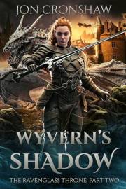 Wyvern's Shadow: Episode Two of the Nobledark Fantasy Serial (The Ravenglass Throne Book 2)